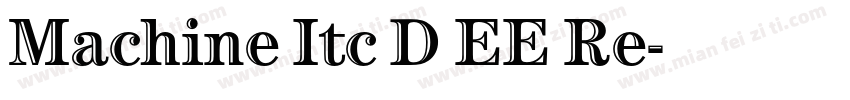 Machine Itc D EE Re字体转换